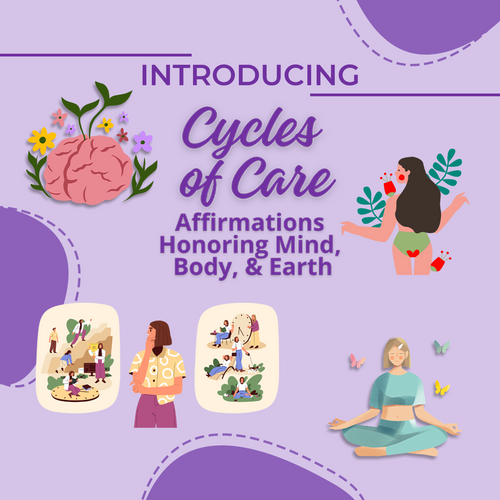 Introducing Cycles of Care: Affirmations Honoring Mind, Body, & Earth