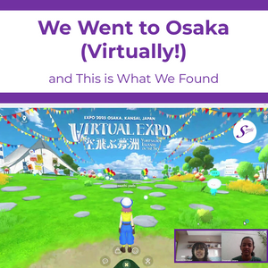 We Went to Osaka (Virtually!) and This is What We Found