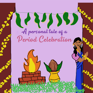 A Personal Tale of a Period Celebration in South India