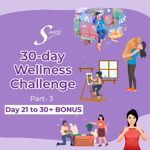 Check out the final part of the #SaathiWellnessChallenge Part 3: Days 21-31 + Bonus!