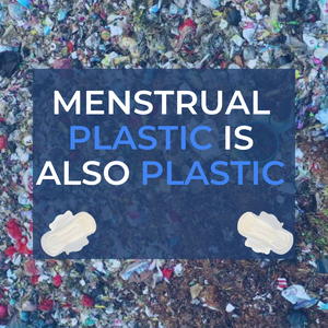 The Problem of Menstrual Plastics. Plastic sanitary pads and single use plastic ban in india