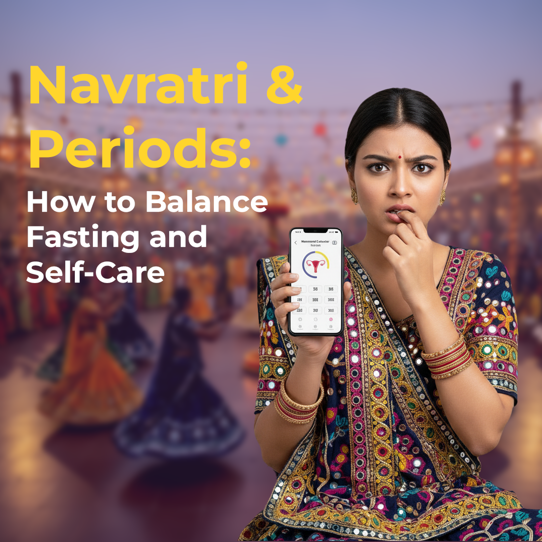 Navratri & Periods: How to Balance Fasting and Self-Care