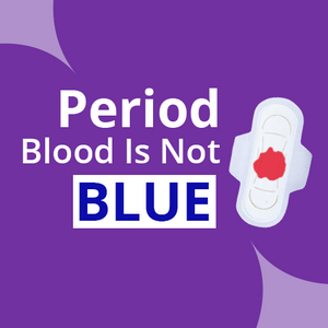 Reality of Menstrual Ads - Period blood is not blue