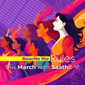 Rewrite the Rules: Saathi's Bold Move for Women's Day