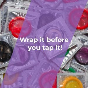 Wrap it before you tap it!