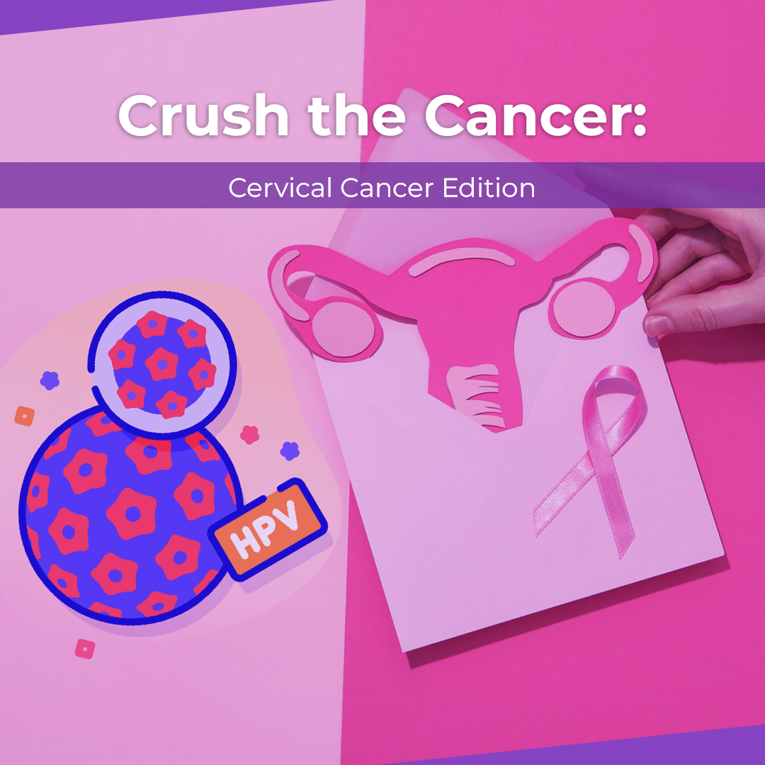 Crush the Cancer: Cervical Cancer Edition