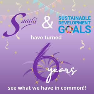 Saathi and the UN SDGs have turned 6. See what we have in common!